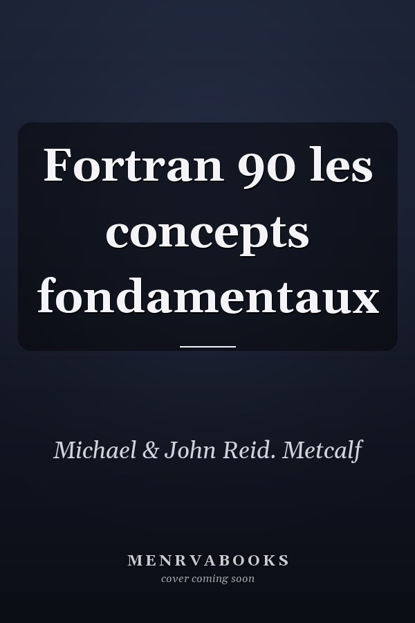 Fortran 90 les concepts fondamentaux