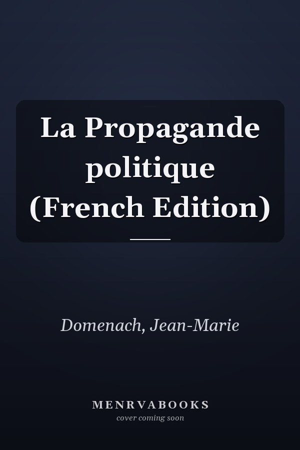 La Propagande politique (French Edition)