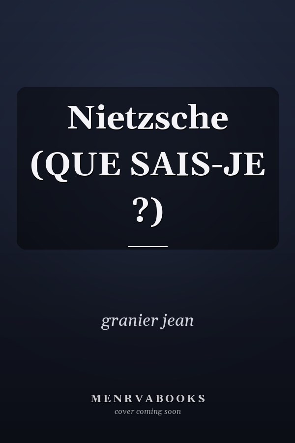Nietzsche (QUE SAIS-JE ?)