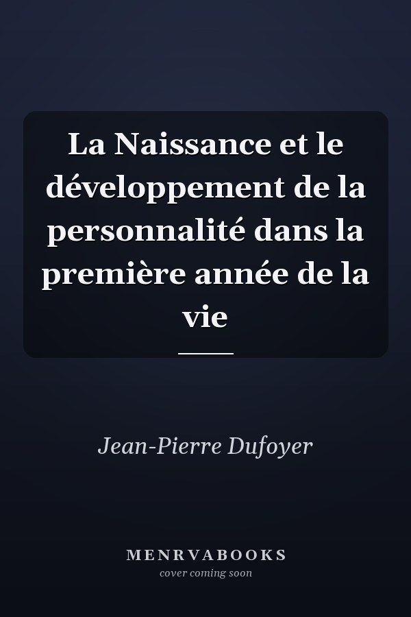 La Naissance et le développement de la personnalité dans la première année de la vie