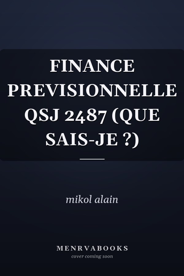 FINANCE PREVISIONNELLE QSJ 2487 (QUE SAIS-JE ?)