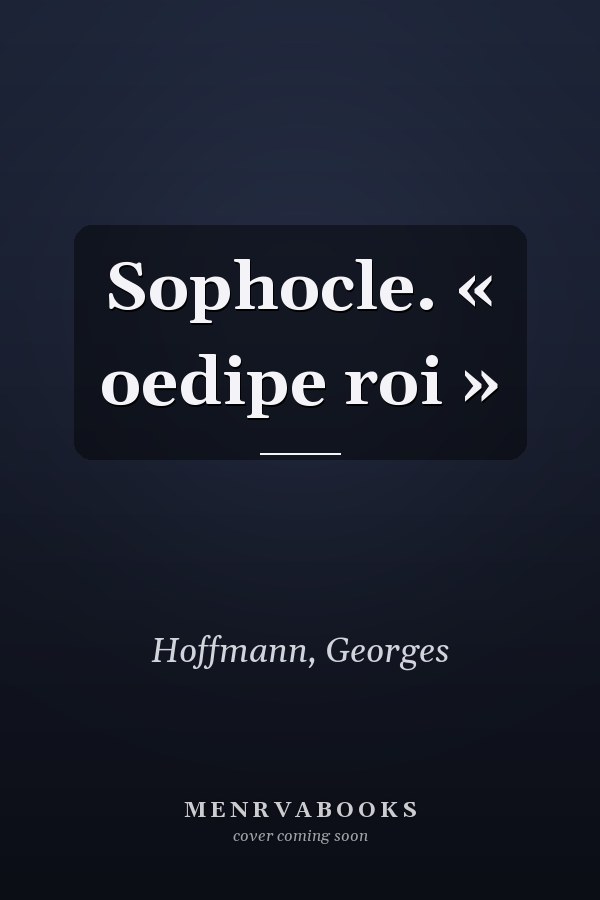 Sophocle. « oedipe roi »