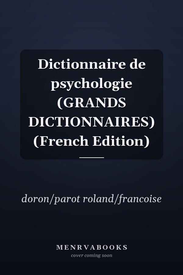 Dictionnaire de psychologie (GRANDS DICTIONNAIRES) (French Edition)