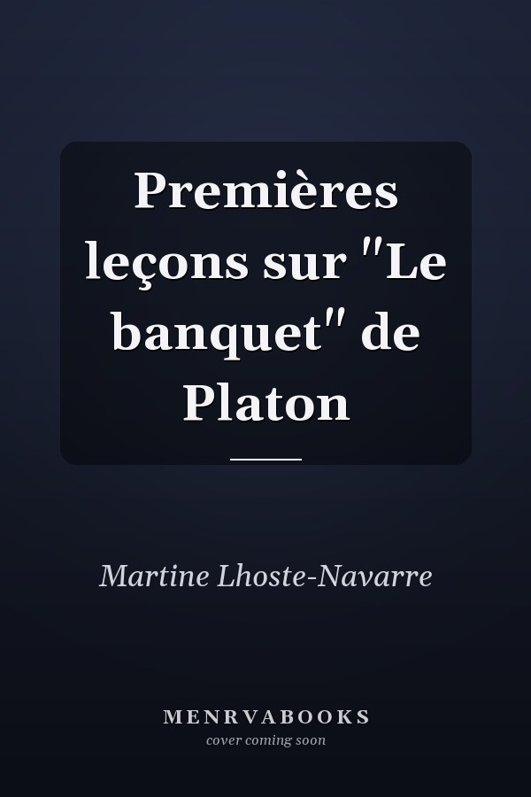 Premières leçons sur "Le banquet" de Platon