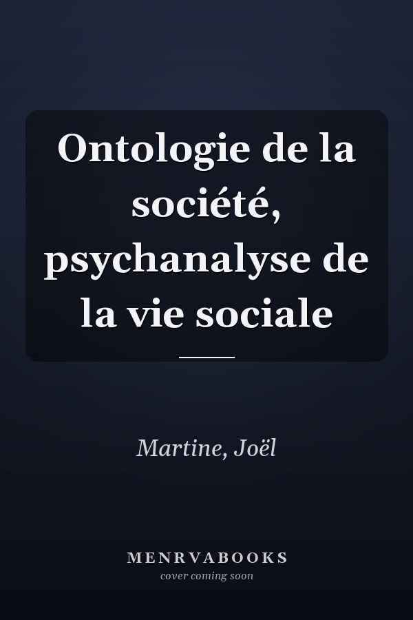 Ontologie de la société, psychanalyse de la vie sociale