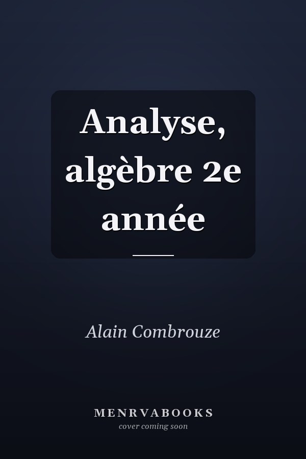 Analyse, algèbre 2e année