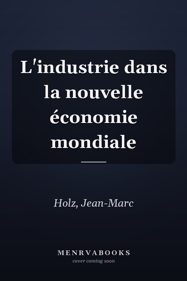 L'industrie dans la nouvelle économie mondiale
