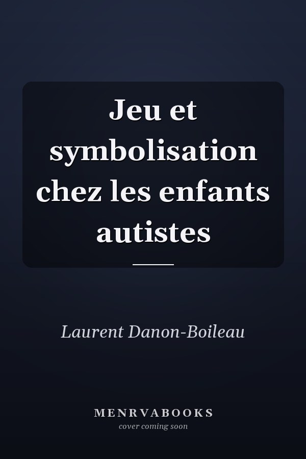 Jeu et symbolisation chez les enfants autistes