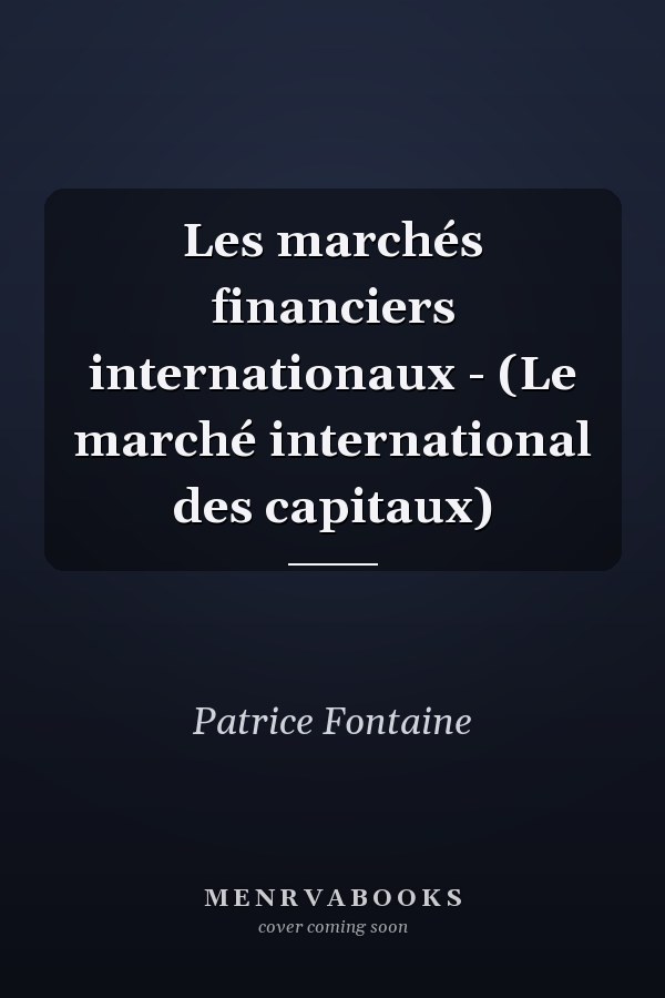 Les marchés financiers internationaux - (Le marché international des capitaux)