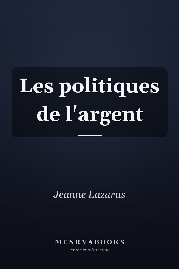 Les politiques de l'argent