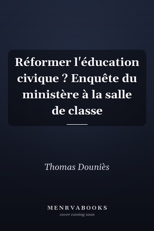 Réformer l'éducation civique ? Enquête du ministère à la salle de classe