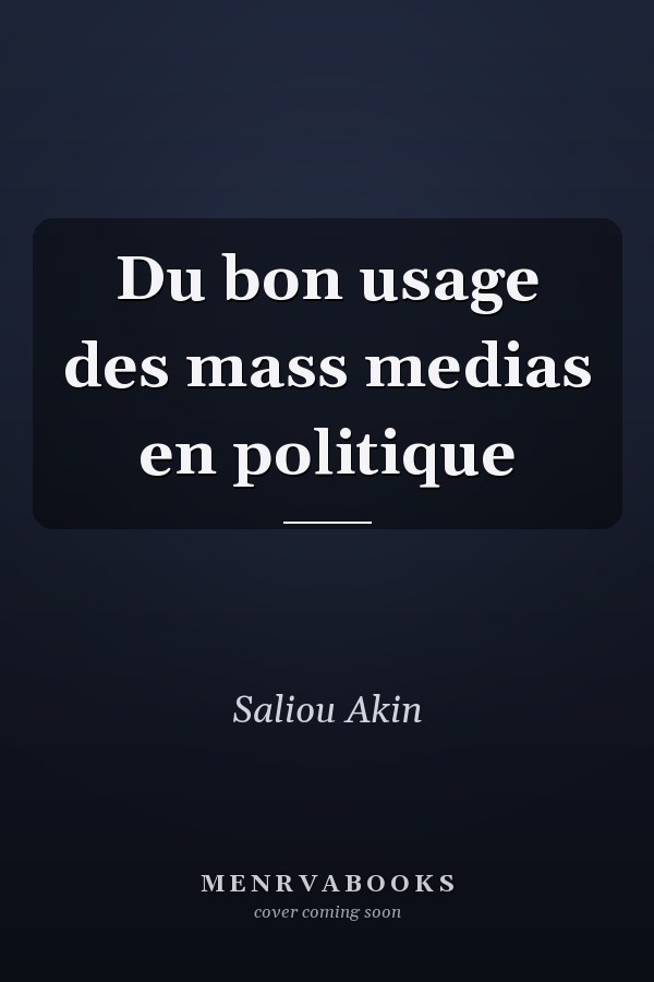 Du bon usage des mass medias en politique