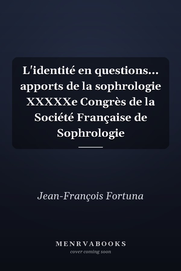 L'identité en questions... apports de la sophrologie XXXXXe Congrès de la Société Française de Sophrologie