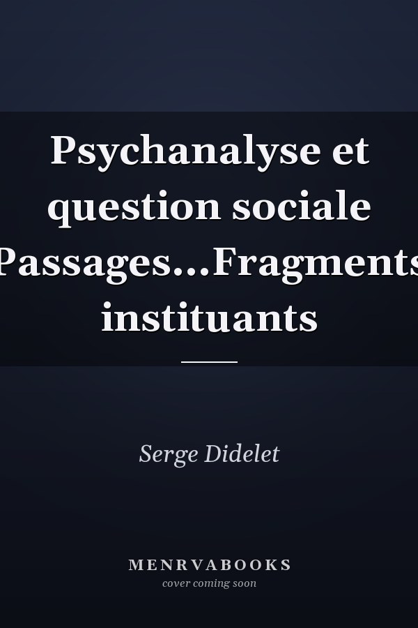 Psychanalyse et question sociale Passages...Fragments instituants