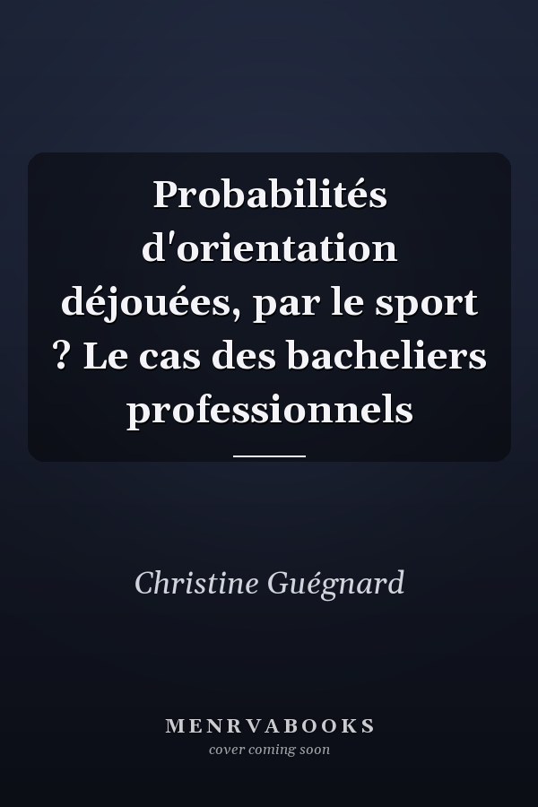 Probabilités d'orientation déjouées, par le sport ? Le cas des bacheliers professionnels
