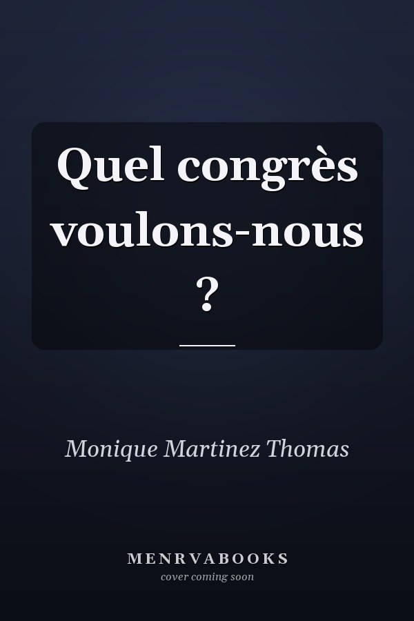 Quel congrès voulons-nous ?