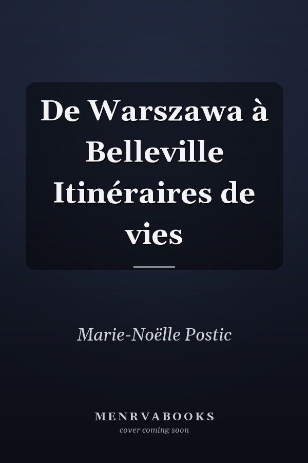 De  Warszawa  à Belleville Itinéraires de vies