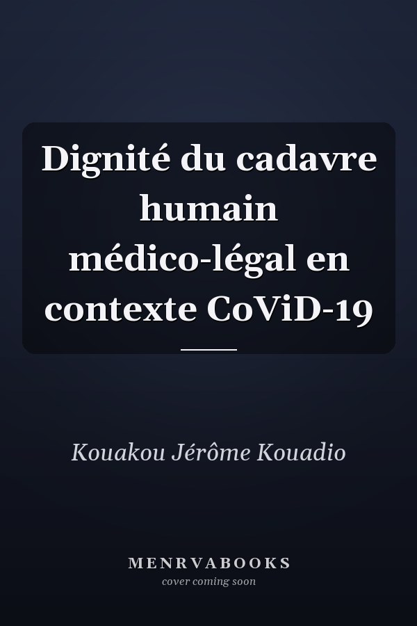 Dignité du cadavre humain médico-légal en contexte CoViD-19
