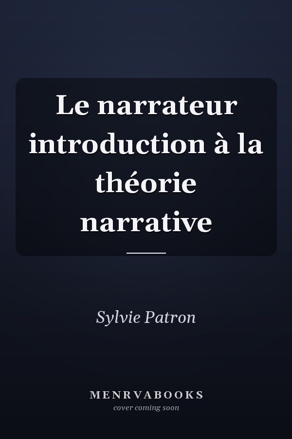 Le narrateur introduction à la théorie narrative