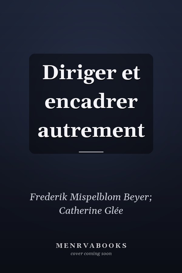 Diriger et encadrer autrement