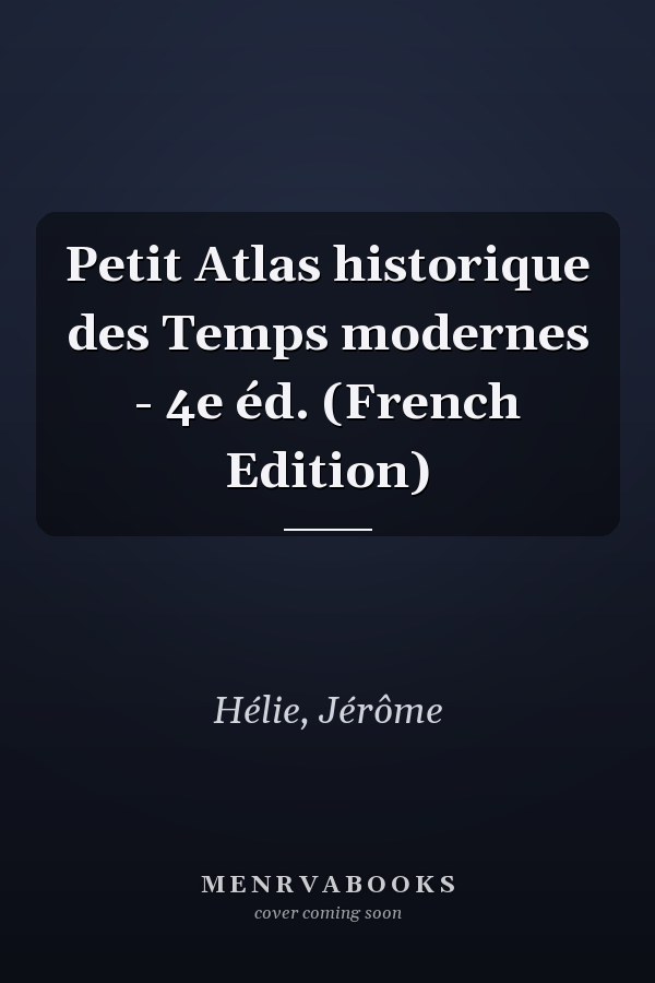 Petit Atlas historique des Temps modernes - 4e éd. (French Edition)