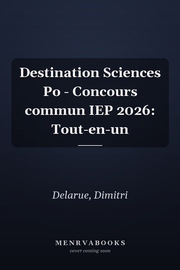 Destination Sciences Po - Concours commun IEP 2026: Tout-en-un