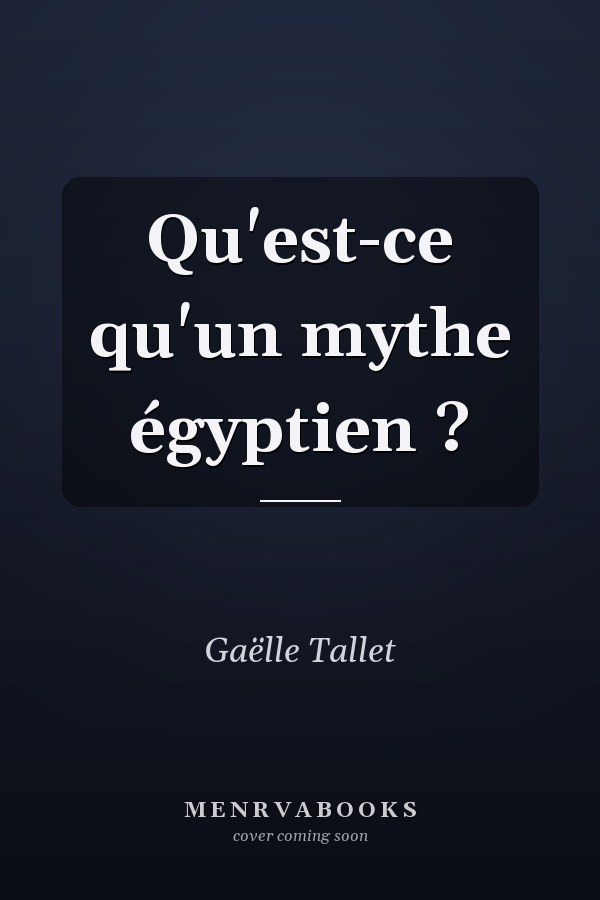 Qu'est-ce qu'un mythe égyptien ?