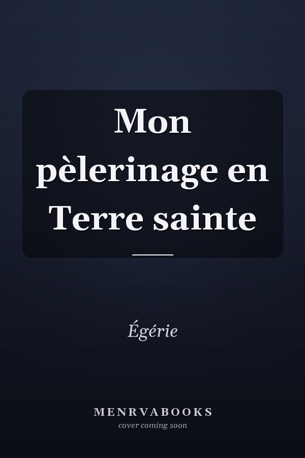 Mon pèlerinage en Terre sainte