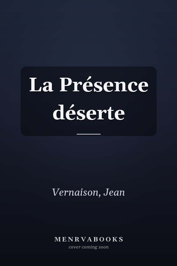 La Présence déserte