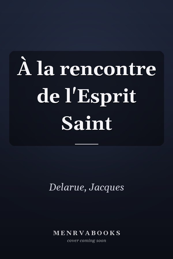 À la rencontre de l'Esprit Saint