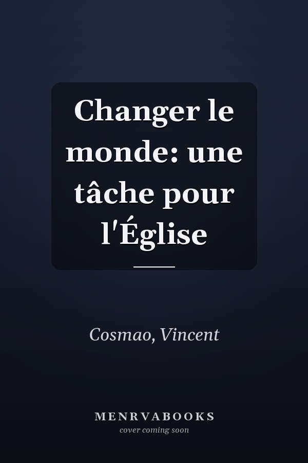 Changer le monde: une tâche pour l'Église