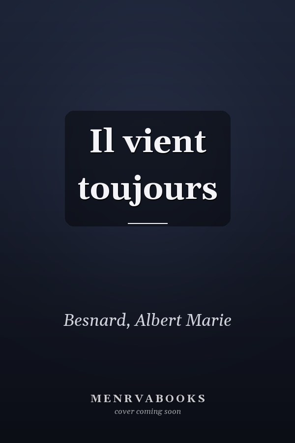 Il vient toujours