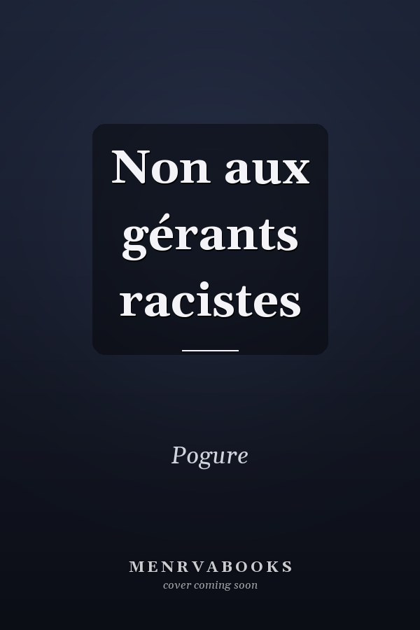Non aux gérants racistes
