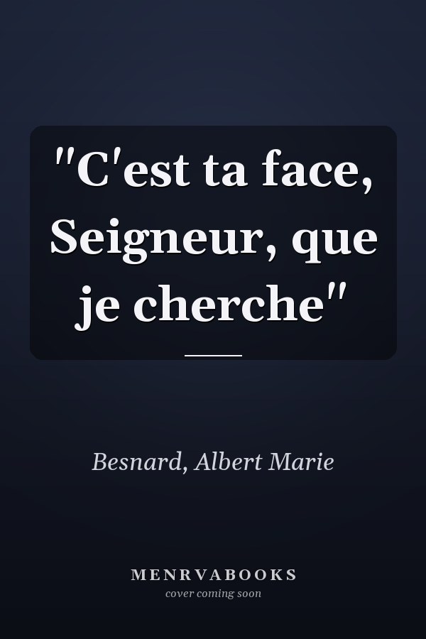 "C'est ta face, Seigneur, que je cherche"