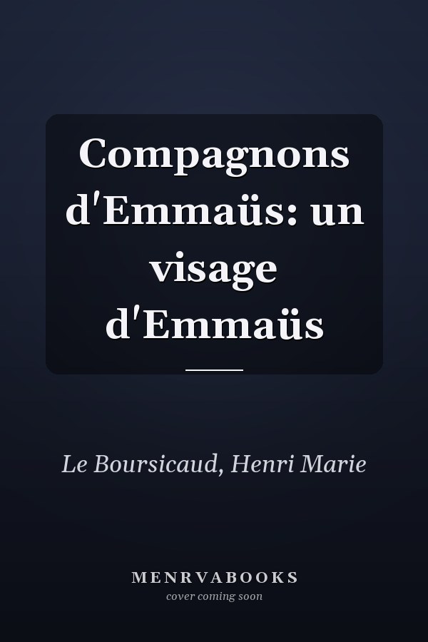 Compagnons d'Emmaüs: un visage d'Emmaüs