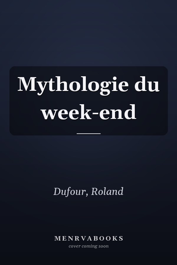 Mythologie du week-end