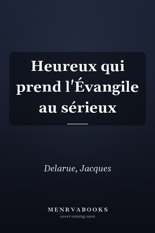Heureux qui prend l'Évangile au sérieux