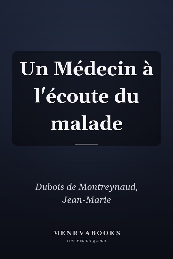 Un Médecin à l'écoute du malade