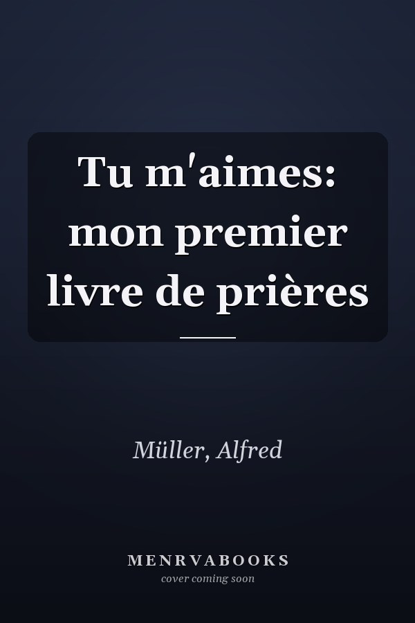 Tu m'aimes: mon premier livre de prières