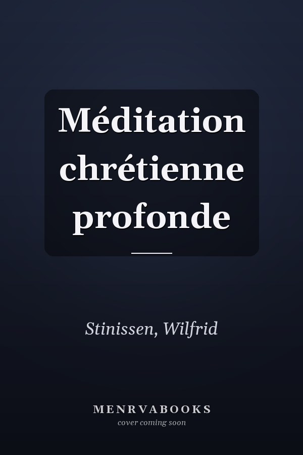 Méditation chrétienne profonde