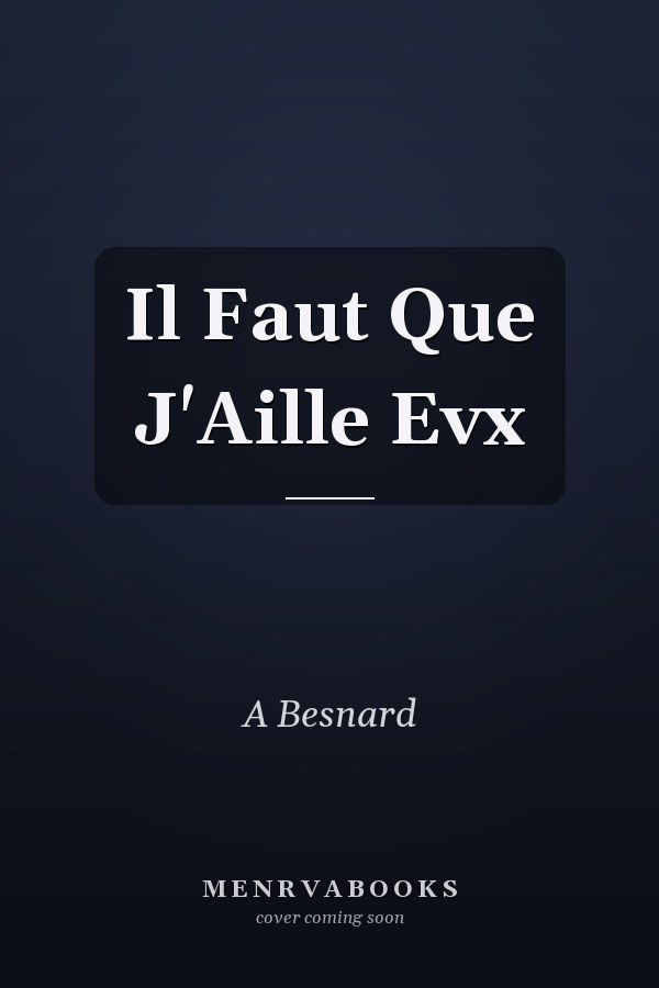 Il Faut Que J'Aille Evx