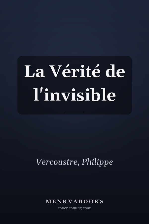 La Vérité de l'invisible