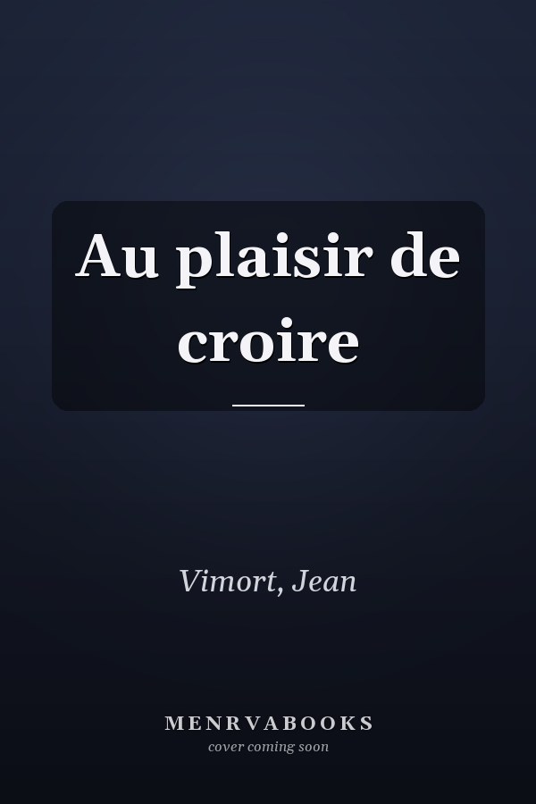 Au plaisir de croire