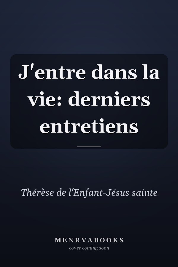 J'entre dans la vie: derniers entretiens