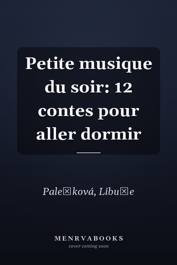 Petite musique du soir: 12 contes pour aller dormir