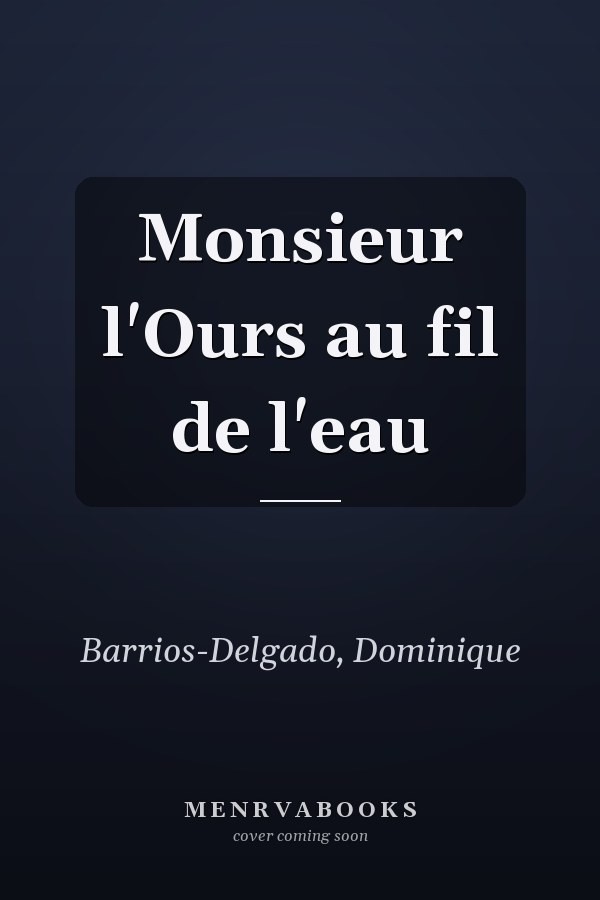 Monsieur l'Ours au fil de l'eau
