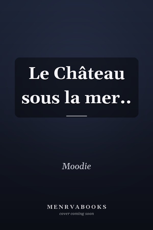 Le Château sous la mer..