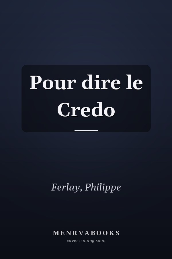 Pour dire le Credo