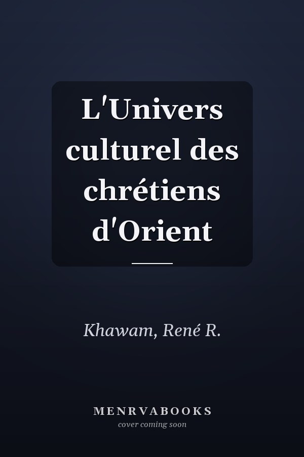 L'Univers culturel des chrétiens d'Orient