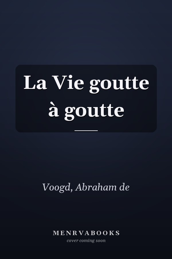 La Vie goutte à goutte